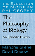 The Philosophy of Biology: An Episodic History