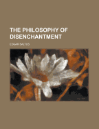 The Philosophy of Disenchantment