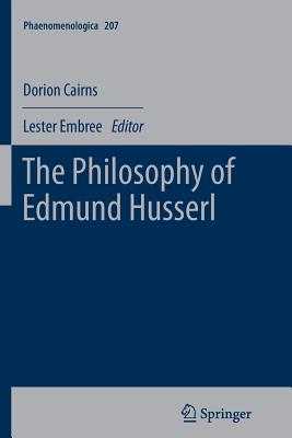 The Philosophy of Edmund Husserl - Cairns, Dorion, and Embree, Lester (Editor)