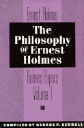 The Philosophy of Ernest Holmes