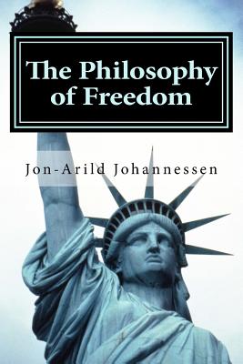 The Philosophy of Freedom: Nietzsches theory of freedom, obedience and resentment - Johannessen, Jon-Arild