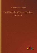 The Philosophy of History, Vol. 2 of 2: Volume 2