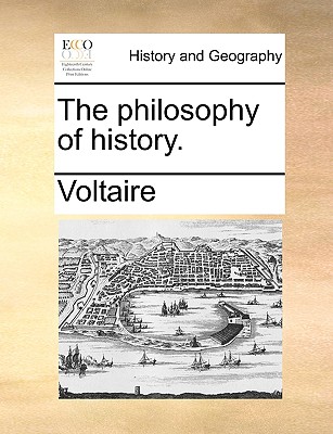 The Philosophy of History. - Voltaire