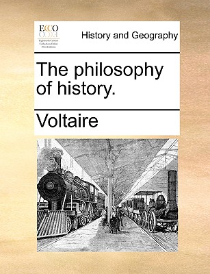 The Philosophy of History. - Voltaire