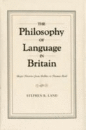 The Philosophy of Language in Britain: Major Theories from Hobbes to Thomas Reid - Land, Stephen K