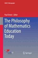 The Philosophy of Mathematics Education Today