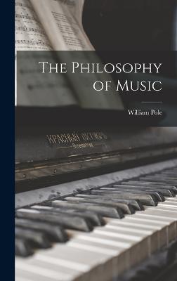 The Philosophy of Music - Pole, William