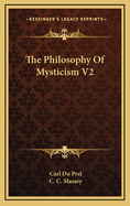 The Philosophy of Mysticism V2