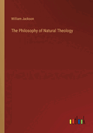 The Philosophy of Natural Theology