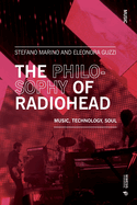 The Philosophy of Radiohead: Music, Technology, Soul