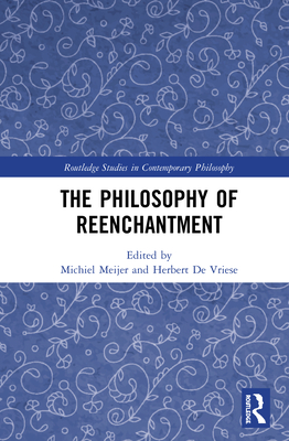 The Philosophy of Reenchantment - Meijer, Michiel (Editor), and de Vriese, Herbert (Editor)