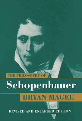 The Philosophy of Schopenhauer - Magee, Bryan