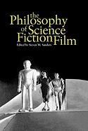 The Philosophy of Science Fiction Film