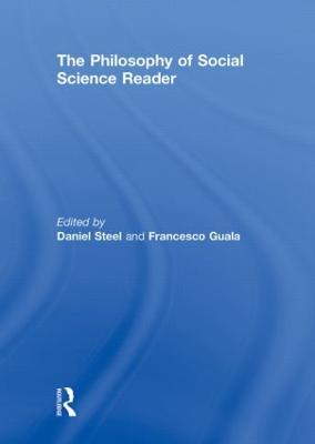 The Philosophy of Social Science Reader - Guala, Francesco (Editor), and Steel, Daniel (Editor)