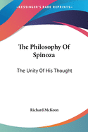 The Philosophy Of Spinoza: The Unity Of His Thought