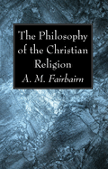 The Philosophy of the Christian Religion