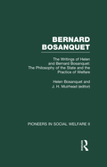 The Philosophy of the State and the Practice of Welfare: The Writings of Bernard and Helen Bosanquet