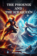 The Phoenix and the Ice Queen