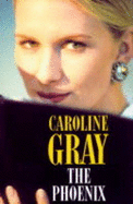 The Phoenix - Gray, Caroline