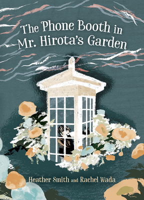 The Phone Booth in Mr. Hirota's Garden - Smith, Heather