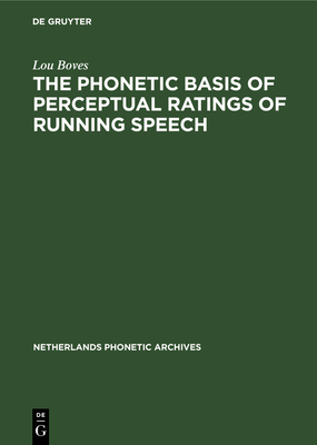 The Phonetic Basis of Perceptual Ratings of Running Speech - Boves, Lou