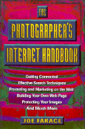 The Photographer's Internet Handbook the Photographer's Internet Handbook - Farace, Joe
