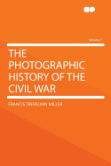 The Photographic History of the Civil War; Volume 7