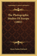 The Photographic Studios of Europe (1882)