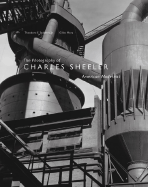 The Photography of Charles Sheeler: American Modernist - Stebbins, Theodore E, Mr., Jr., and Mora, Giles, and Haas, Karen