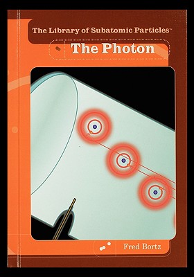 The Photon - Bortz, Fred, PH.D.