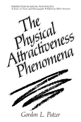 The Physical Attractiveness Phenomena - Patzer, Gordon L