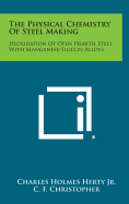 The Physical Chemistry Of Steel Making: Deoxidation Of Open Hearth Steel With Manganese-Silicon Alloys