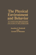 The Physical Environment and Behavior - Wohlwill, Joachim F, and Weisman, Gerald D, Dr.