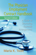 The Physician Employment Contract Handbook: A Guide to Structuring Equitable Arrangements