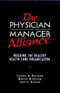 The physician-manager alliance : building the healthy health care organization