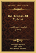 The Physicians of Myddvai: Meddygon Myddfai (1861)