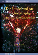 The Physics and Art of Photography, Volume 3: Detectors and the Meaning of Digital