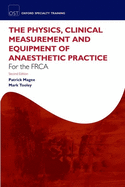 The Physics, Clinical Measurement and Equipment of Anaesthetic Practice