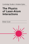 The Physics of Laser-Atom Interactions