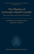 The Physics of Lyotropic Liquid Crystals: Phase Transitions and Structural Properties