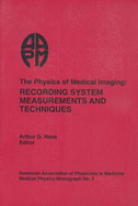 The Physics of Medical Imaging: Recording System Measurements and Techniques
