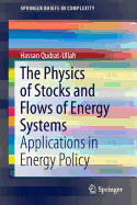 The Physics of Stocks and Flows of Energy Systems: Applications in Energy Policy