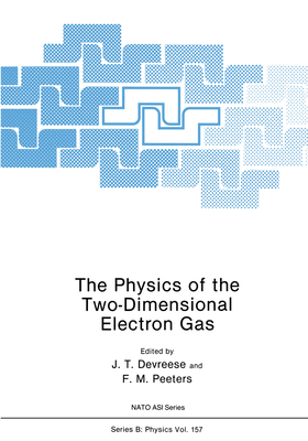 The Physics of the Two-Dimensional Electron Gas - Devreese, J T, and Peeters, F M