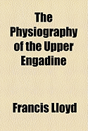 The Physiography of the Upper Engadine