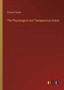 The Physiological and Therapeutical Action