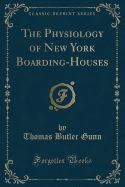 The Physiology of New York Boarding-Houses (Classic Reprint)