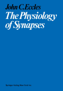 The Physiology of Synapses