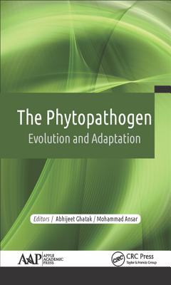 The Phytopathogen: Evolution and Adaptation - Ghatak, Abhijeet (Editor), and Ansar, Mohammad (Editor)