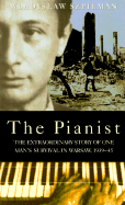 The Pianist: The Extraordinary Story of One Man's Survival in Warsaw, 1939-1945