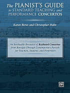 The Pianist's Guide to Standard Teaching and Performance Concertos: An Invaluable Resource of Keyboard Concertos from Baroque Through Contemporary Periods for Teachers, Students, and Performers
